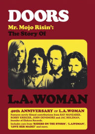 Title: The Doors: Mr. Mojo Risin' - The Story of L.A. Woman