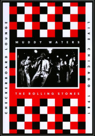 Title: Muddy Waters and The Rolling Stones: Live at the Checkerboard Lounge