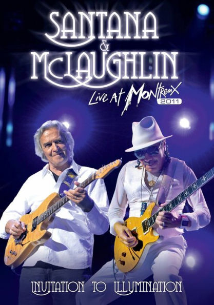 Santana & McLaughlin: Live at Montreux 2011 - Invitation to Illumination