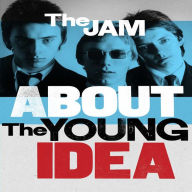 Title: About the Young Idea: The Very Best of the Jam