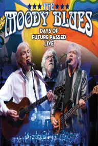 Title: The Moody Blues: Days of Future Passed Live