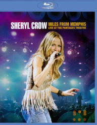 Title: Sheryl Crow: Miles from Memphis - Live at the Pantages Theatre [Blu-ray]