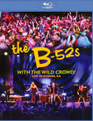 Title: The B-52's: With the Wild Crowd! Live in Athens, GA [Blu-ray]