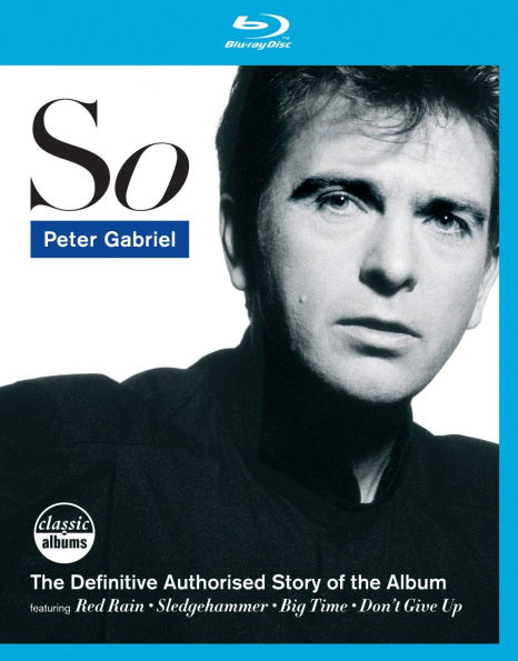 Classic Albums: Peter Gabriel - So [Blu-ray]