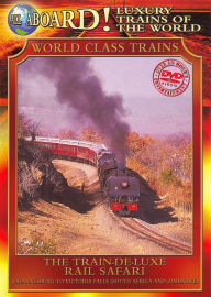 Title: Luxury Trains of the World: The Train-De-Luxe Rail Safari