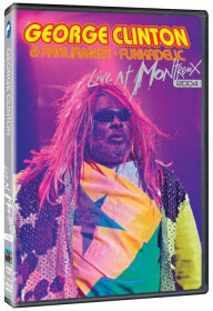 Title: George Clinton & Parliament Funkadelic: Live At Montreux, 2004