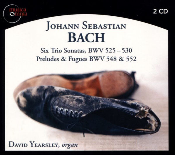 Johann Sebastian Bach: Six Trio Sonatas, BWV 525-530; Preludes & Fugues, BWV 548 & 552