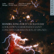 Title: Handel: Song for St Cecilia's Day; Look Down, Harmonious Saint; Concerto Grosso in B flat, Op. 6 No. 7, Artist: 