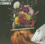 Title: Fabriclive.44, Artist: Commix