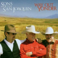 Title: Way Out Yonder, Artist: Sons of the San Joaquin