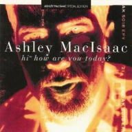 Title: Hi How Are You Today?, Artist: Ashley MacIsaac
