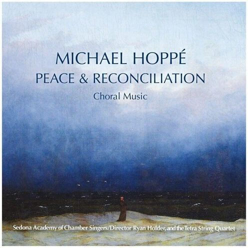 Michael Hopp¿¿: Peace & Reconcilliation; Choral Music