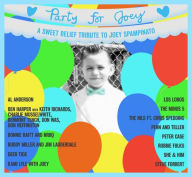 Title: Party for Joey: A Sweet Relief Tribute to Joey Spampinato, Artist: Sweet Relief Tribute To Joey Spampinato / Various