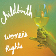 Title: Women's Rights, Artist: Childbirth