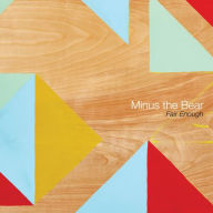 Title: Fair Enough, Artist: Minus the Bear