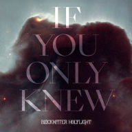 Title: If You Only Knew, Artist: Blackwater Holylight