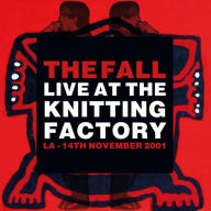 Title: Live at the Knitting Factory L.A. 2001, Artist: The Fall