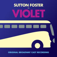 Title: Violet [Original Broadway Cast Recording], Artist: Sutton Foster