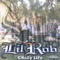 Title: Crazy Life [Re-Issue] [Explicit], Artist: Lil Rob