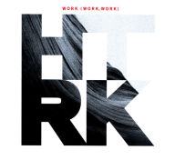 Title: Work (Work, Work), Artist: HTRK