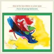 Title: This Is for the White in Your Eyes/Burn the Flag, Artist: Choir Of Young Believers