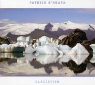 Title: Glaciation, Artist: Patrick O'Hearn