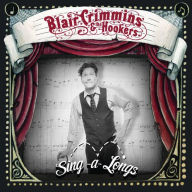 Title: Sing-A-Longs, Artist: Blair Crimmins and the Hookers