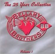Title: The 25 Year Collection, Vol. 1, Artist: The Bellamy Brothers