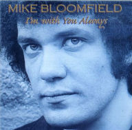 Title: I'm with You Always, Artist: Michael Bloomfield