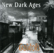 Title: New Dark Ages, Artist: The Radiators