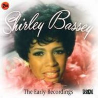 Title: The Early Recordings, Artist: Shirley Bassey