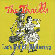 Title: Let's Bottle Bohemia, Artist: The Thrills