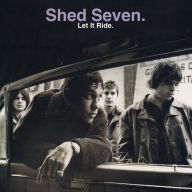 Title: Let It Ride, Artist: Shed Seven