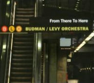Title: From There to Here, Artist: Budman/Levy Orchestra