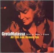 Title: All This and Heaven Too: Live at Bake's Place, Artist: Greta Matassa