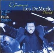 Title: Hittin' the Blue Notes, Vol. 1, Artist: The Dynamic Les DeMerle Band