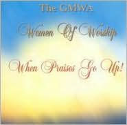 Title: When Praises Go Up, Artist: GMWA Women of Worship