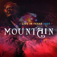 Title: Live in Texas 2005, Artist: Mountain