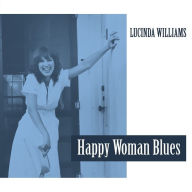Title: Happy Woman Blues, Artist: Lucinda Williams