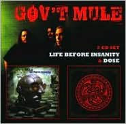 Title: Life Before Insanity/Dose, Artist: Gov't Mule