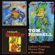 Indians Cowboys Horses Dogs / Hotwalker (Tom Russell)