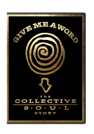 Title: Give Me A Word: The Collective Soul Story