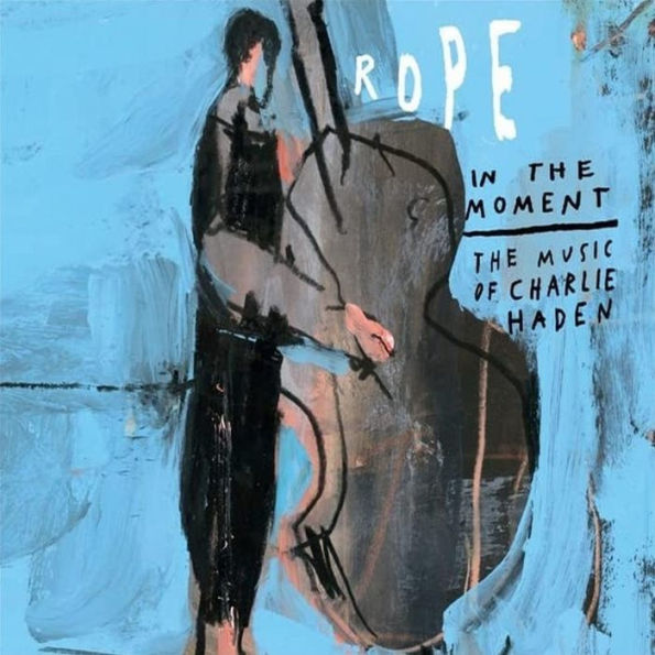 In the Moment: The Music of Charlie Haden