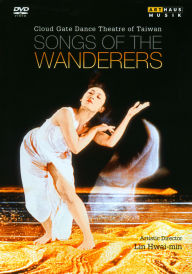 Title: Cloud Gate Dance Theatre of Taiwan: Songs of the Wanderers