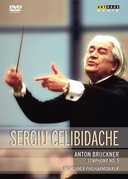 Sergiu Celibidache: Anton Bruckner - Symphony No. 5