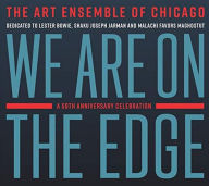 Title: We Are on the Edge: A 50th Anniversary Celebration, Artist: The Art Ensemble of Chicago