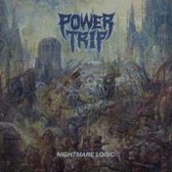 Title: Nightmare Logic, Artist: Power Trip