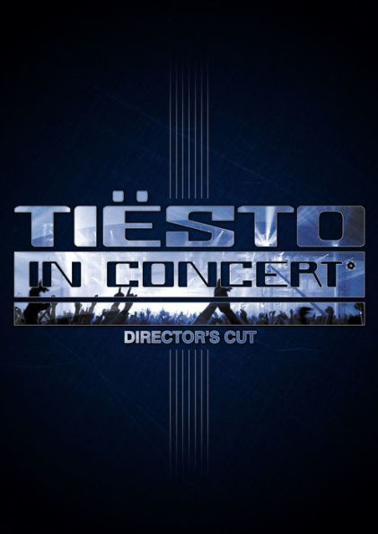 Tiesto In Concert (Directors Cut) [Video]