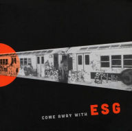 Title: Come Away with ESG, Artist: ESG