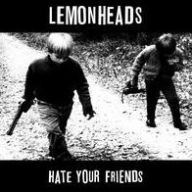 Title: Hate Your Friends: Deluxe Edition (Lemonheads), Artist: Lemonheads